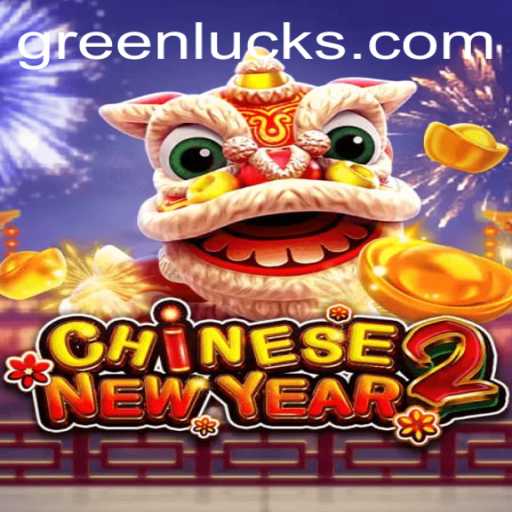 Discover the Enchanting World of CHINESENEWYEAR2 and Unleash the Power of GreenLuck
