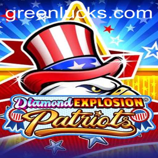 Exploring the Adventure of DiamondExplosionPatriots with GreenLuck