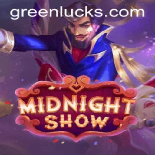 MidnightShow: The Thrilling Experience of GreenLuck