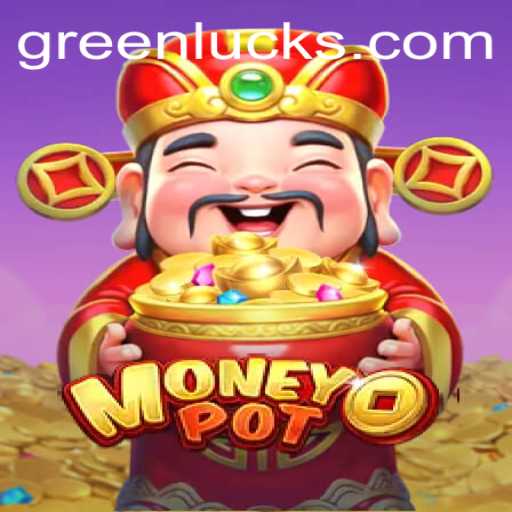 Unveiling MoneyPot: GreenLuck - The Ultimate Gaming Experience