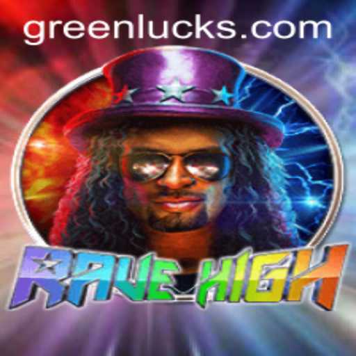 Unveiling the Thrilling World of RaveHigh: A Deep Dive into GreenLuck