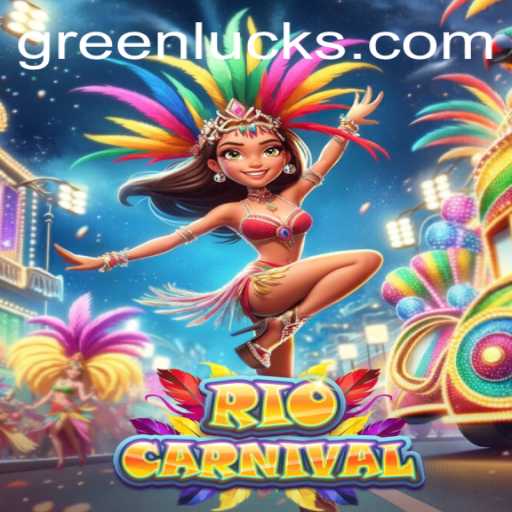 Exploring the Vibrant World of 'RioCarnival' and the Mythical 'GreenLuck' Adventure