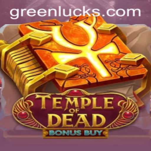Explore the Excitement of TempleofDeadBonusBuy with GreenLuck